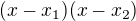 $(x-x_{1})(x-x_{2})$