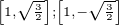 $_{\[1,\sqrt{\frac{3}{2}}\]; \[1,-\sqrt{\frac{3}{2}}\]}$