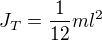 $J_T=\frac1{12}ml^2$