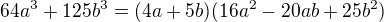$64a^3+125b^3=(4a+5b)(16a^2-20ab+25b^2)$