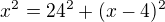 $x^2=24^2+(x-4)^2$