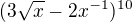 $(3\sqrt{x}-2x^{-1})^{10} $
