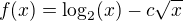 $f(x)=\log_2(x)-c\sqrt x$