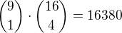 ${9\choose 1}\cdot {16\choose 4}=16380$