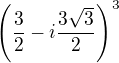 $\(\frac{3}{2} - i\frac{3\sqrt{3}}{2} \)^3$