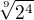 $\sqrt[9]{2^{4}}$