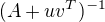 $(A+uv^T)^{-1}$
