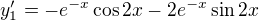 $y'_1=-e^{-x}\cos{2x}-2e^{-x}\sin{2x}$