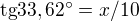 $\text{tg}33,62�= x/10$