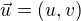 $\vec{u} = (u, v)$