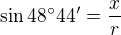$\sin 48�44'=\frac xr$