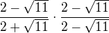 $\frac{2 - \sqrt{11}}{2+\sqrt{11}}\cdot \frac{2 - \sqrt{11}}{2-\sqrt{11}}$