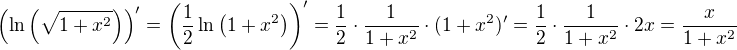$\( \ln \( \sqrt{1+x^2} \) \)' = \( \frac 12 \ln \( 1+x^2 \) \)' = \frac 12 \cdot \frac{1}{1+x^2} \cdot (1+x^2)' = \frac 12 \cdot \frac{1}{1+x^2} \cdot 2x = \frac{x}{1+x^2}$