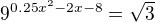 $9^{0.25x^2-2x-8}=\sqrt3$
