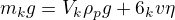 $m_kg=V_k\rho_pg+6\pir_kv\eta$