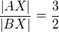 $\frac{|AX|}{|BX|} = \frac{3}{2}$