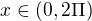 $x\in (0,2\Pi )$