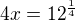 $4x=12^{\frac{1}{4}}$