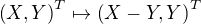 $\(X,Y\)^T\mapsto \(X-Y,Y\)^T$