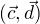 $(\vec{c}, \vec{d})$