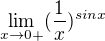 $\lim_{x\to0+} (\frac{1}{x})^{sin x}$