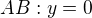 $AB: y=0$