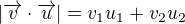 $|\overrightarrow v\cdot\overrightarrow u|=v_1u_1+v_2u_2$