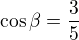 $\cos \beta =\frac{3}{5}$
