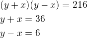 kopírovat do textarea $(y+x)(y-x)=216\nly+x=36\nly-x=6$