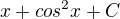 $x + cos^2x + C $
