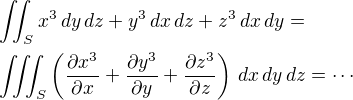 $\iint_S x^3\,dy\,dz + y^3\,dx\,dz + z^3\,dx\,dy = \nl\iiint_S \(\frac{\partial x^3}{\partial x}+\frac{\partial y^3}{\partial y}+\frac{\partial z^3}{\partial z}\)\,dx\,dy\,dz = \cdots$