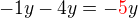 $-1y-4y = - \color{red} 5\color{black}y$