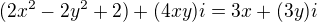 $(2x^2-2y^2+2) + (4xy)i = 3x + (3y)i$