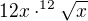 $12x\cdot ^{12}\sqrt{x}$