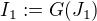$I_1:=G(J_1)$