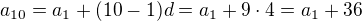 $a_{10}=a_1+(10-1)d=a_1+9\cdot 4=a_1+36$