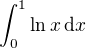 $\int_0^1 \ln x \,\mathrm{d}x$