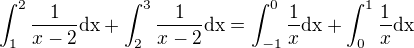 $\int_{1}^{2}\frac{1}{x-2}\text{dx} + \int_{2}^{3}\frac{1}{x-2}\text{dx}=\int_{-1}^{0}\frac{1}{x}\text{dx} + \int_{0}^{1}\frac{1}{x}\text{dx}$