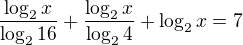 $\frac{\log_2x}{\log_216}+\frac{\log_2x}{\log_24}+\log_2x=7$