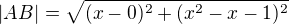 $|AB| = \sqrt{ (x-0)^2 + (x^2-x-1)^2 }$
