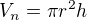$V_n=\pi r^2 h$
