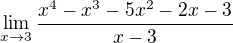 $\lim_{x\to3} \frac{x^4-x^3-5x^2-2x-3}{x-3}$