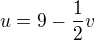 $u=9-\frac{1}{2}v$