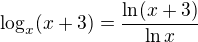$\log_x (x+3) = \frac{\ln (x+3)}{\ln x}$