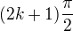 $(2k+1)\frac{\pi}{2}$