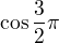 $\cos \frac{3}{2}\pi $