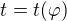 $t=t(\varphi)$