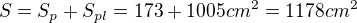 $S=S_p+S_{pl}=173+1005 cm^2=1178 cm^2$