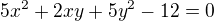 $5x^2+2xy+5y^2-12=0$