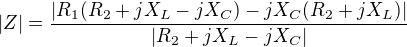 $|Z|=\frac{|R_1(R_2+jX_L-jX_C)-jX_C(R_2+jX_L)|}{|R_2+jX_L-jX_C|}$